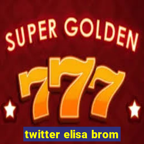 twitter elisa brom